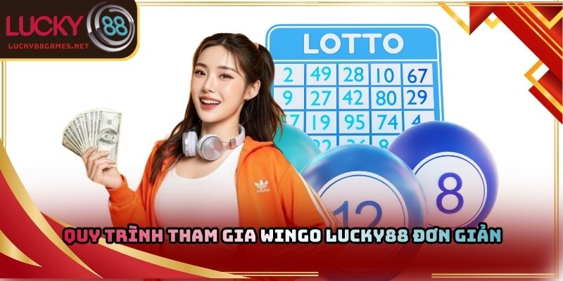 Quy trình tham gia Wingo Lucky88 đơn giản